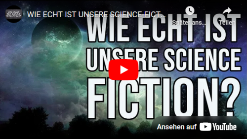 Wie echt ist unsere Science Fiction